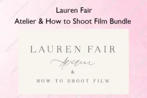 Atelier & How to Shoot Film Bundle – Lauren Fair
