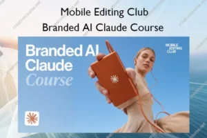 Branded AI Claude Course – Mobile Editing Club
