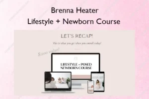 Lifestyle + Newborn Course – Brenna Heater