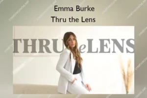 Thru the Lens – Emma Burke
