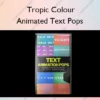 Animated Text Pops – Tropic Colour